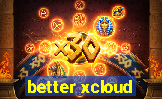 better xcloud